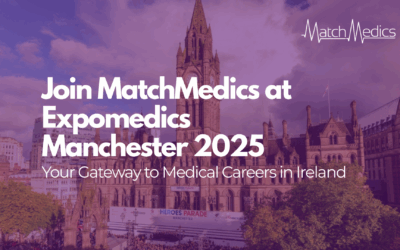 Join MatchMedics at Expomedics Manchester 2025 – Your Gateway to Medical Careers in Ireland