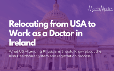 Relocating from USA to Work as a Doctor in Ireland: What US Attending Physicians Should Know